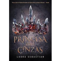 Livro Princesa Das Cinzas Laura Sebastian