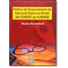 Política de Financiamento da Educação Básica no Brasil: do Fundef ao F