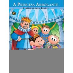 Turma Da Mônica - Clássicos Para Sempre - A Princesa Arrogante
