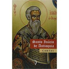 Cartas - Santo Inácio De Antioquia