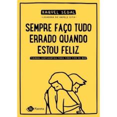 Sempre Faco Tudo Errado Quando Estou Feliz - Tirinhas Sentimentais Para Todo Tipo De Bad