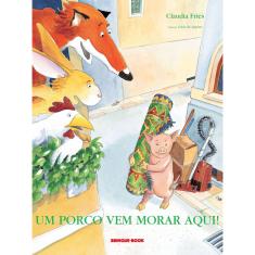 Livro - Um porco vem morar aqui!