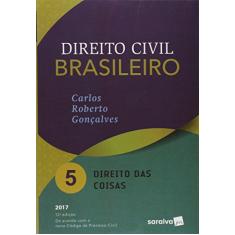 Direito Civil Brasileiro - Vol 5 - Direito Das Coisas - 12ª Ed 2017