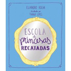 Livro - Escola de Princesas Recatadas