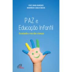 Paz e Educação Infantil - Escutando a Voz Das Crianças