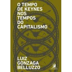 Tempo De Keynes Nos Tempos Do Capitalismo, O - CONTRACORRENTE EDITORA