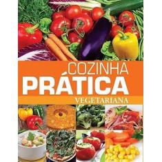 Cozinha Pratica: Vegetariana