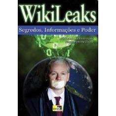 Wikileaks - segredos, informacoes e poder - IDEA EDITORA