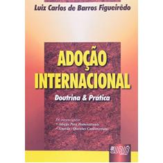 Adoção Internacional - Doutrina e Prática