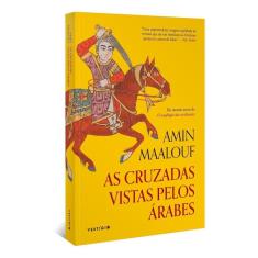 As Cruzadas Vistas Pelos Árabes