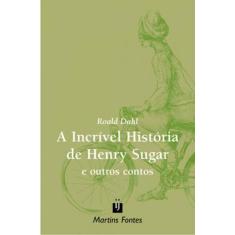 A Incrível História De Henry Sugar E Outros Contos