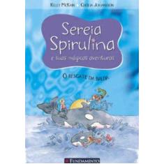 Livro - Sereia Spirulina - O Resgate Da Baleia