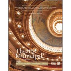Theatro Municipal Do Rio De Janeiro - Um Seculo Em Cartaz