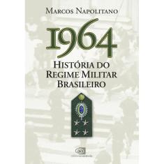 1964: história do regime militar brasileiro