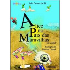 Alice No Pais Das Maravilhas Em Cordel - Coleçao Classicos Em Cordel