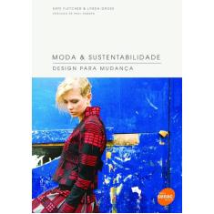 Livro - Moda & Sustentabilidade : Design Para Mudança