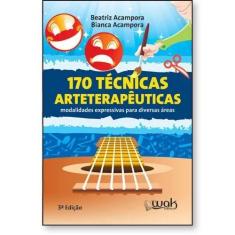 170 Técnicas Arteterapêuticas  Modalidades expressivas para diversas á