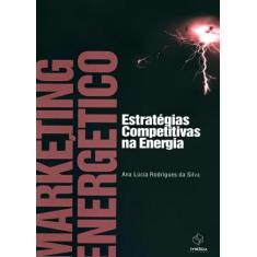 Marketing energético: estratégias competitivas na energia - Synergia