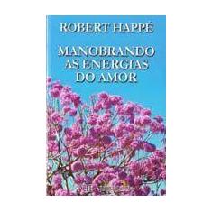 Manobrando as energias do amor - BUSSOLA