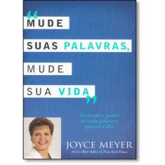Mude Suas Palavras, Mude Sua Vida