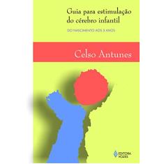 Guia para estimulação do cérebro infantil: Do nascimento aos 3 anos