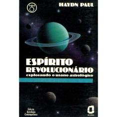 Livro - Espírito Revolucionário: Explorando o Urano Astrológico