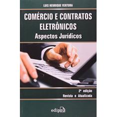 Comércio e contratos eletrônicos: Aspectos jurídicos