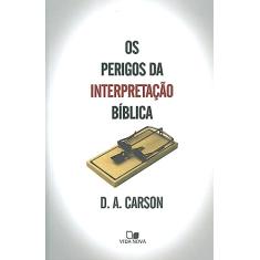 Perigos da Interpretação Bíblica, os