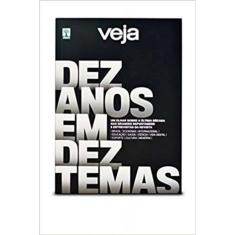 Dez Anos Em Dez Temas (Veja)