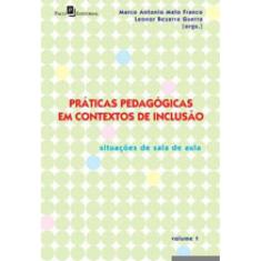 Práticas Pedagógicas Em Contextos De Inclusão
