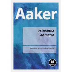 Livro - Relevância de Marca: Como Deixar seus Concorrentes para Trás