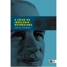 Livro - A crise da ideologia keynesiana