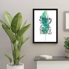 Quadro Decorativo Enjoy The Little Things 45x34cm - Quadros On-Line