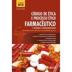 Código De Ética E Processo Ético Farmacêutico E Normas Complementares