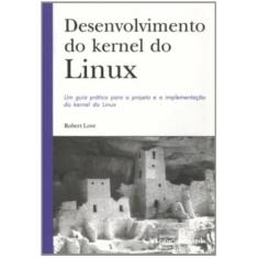 Desenvolvimento Do Kernel Do Linux: Um Guia Pratic