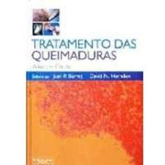 Tratamento das Queimaduras - Atlas em Cores