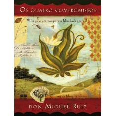 Livro - Os quatro compromissos (Edição comemorativa)