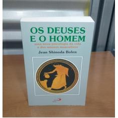 Os Deuses e o Homem: uma Nova Psicologia da Vida e dos Amores Masculinos