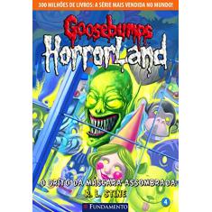 Goosebumps Horrorland. O Grito da Máscara Assombrada - Volume 4
