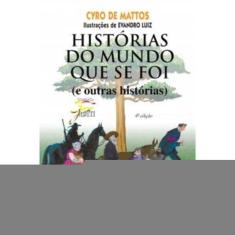 Histórias Do Mundo Que Se Foi (E Outras Histórias)