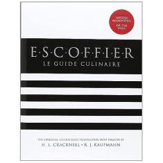 Escoffier: Le Guide Culinaire: The Complete Guide to the Art of Modern Cookery