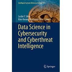 Data Science in Cybersecurity and Cyberthreat Intelligence: 177