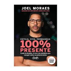 Livro Esteja, Viva, Permaneça 100% Presente Joel Moraes Edição econômi