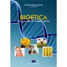 Livro - Bioética: A Ética da Vida Sob Múltiplos Olhares