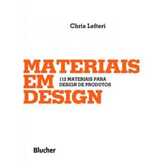 Materiais em Design: 112 Materiais Para Design de Produtos