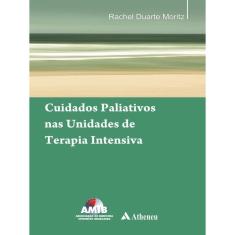 Cuidados Paliativos Nas Unidades De Terapia Intensiva