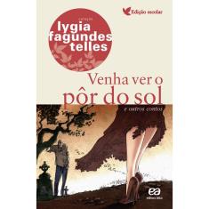 Livro - Venha ver o pôr do sol e outros contos: E outros contos