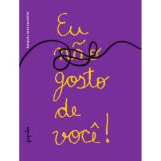 Eu (Nao) Gosto De Voce!