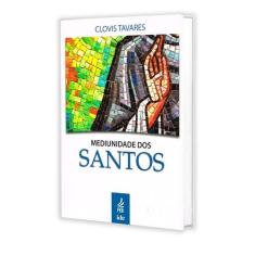 Mediunidade dos Santos - FEB