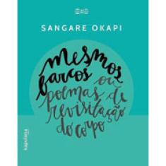 Mesmos Barcos Ou Poemas De Revisitação Do Corpo